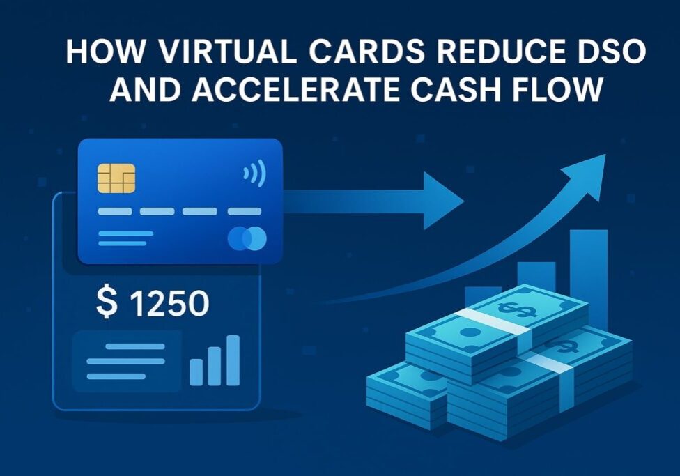 How Virtual Cards Reduce DSO and Accelerate Cash Flow